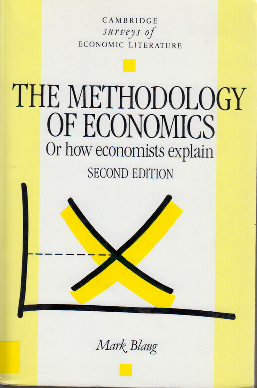 The Methodology of economics : or how economists explain