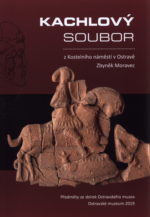 Kachlový soubor : z Kostelního náměstí v Ostravě : předměty ze sbírek Ostravského muzea