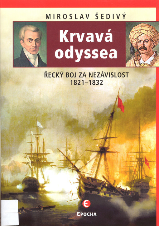 Krvavá odyssea : řecký boj za nezávislost 1821-1832