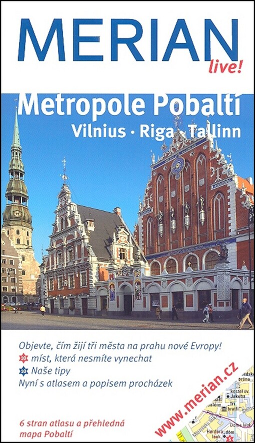 Metropole Pobaltí : Vilnius, Riga, Tallinn