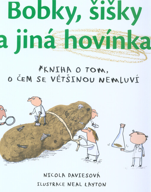 Bobky, šišky a jiná hovínka : kniha o tom, o čem se většinou nemluví