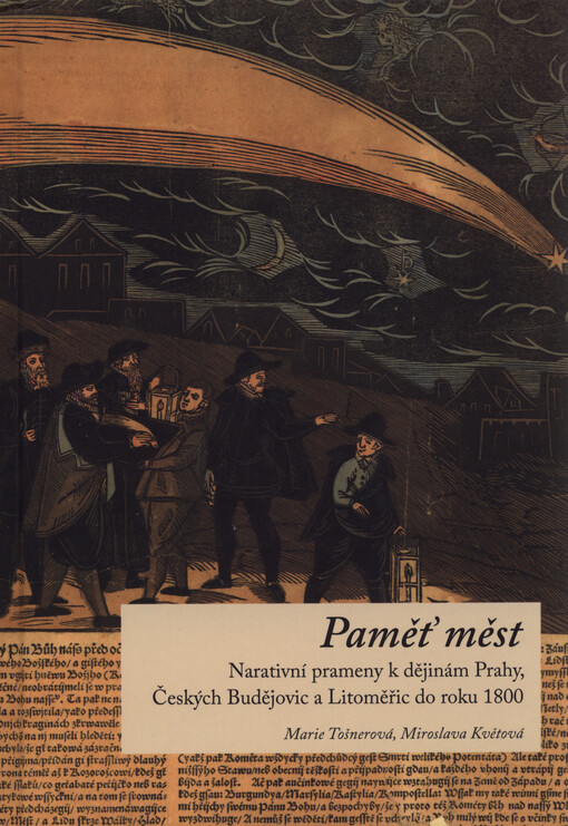 Paměť měst : narativní prameny k dějinám Prahy, Českých Budějovic a Litoměřic do roku 1800