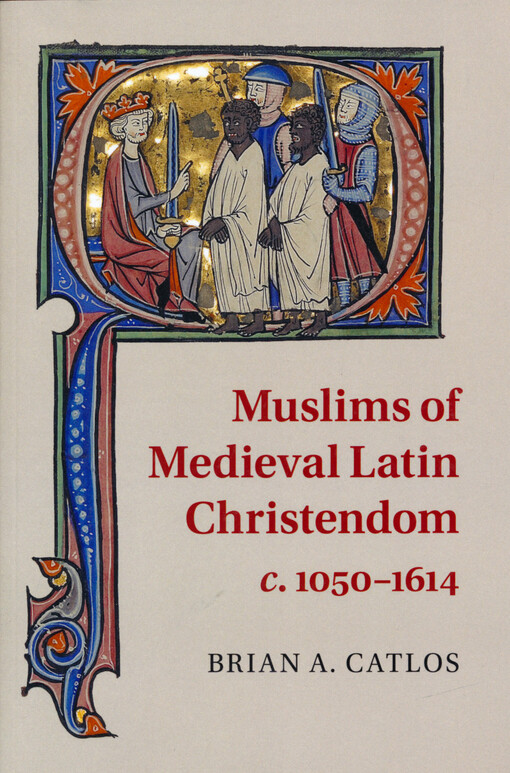 Muslims of medieval latin Christendom, c. 1050-1614