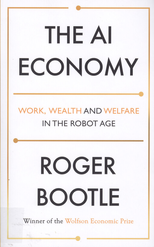 The AI economy : work, wealth and welfare in the robot age