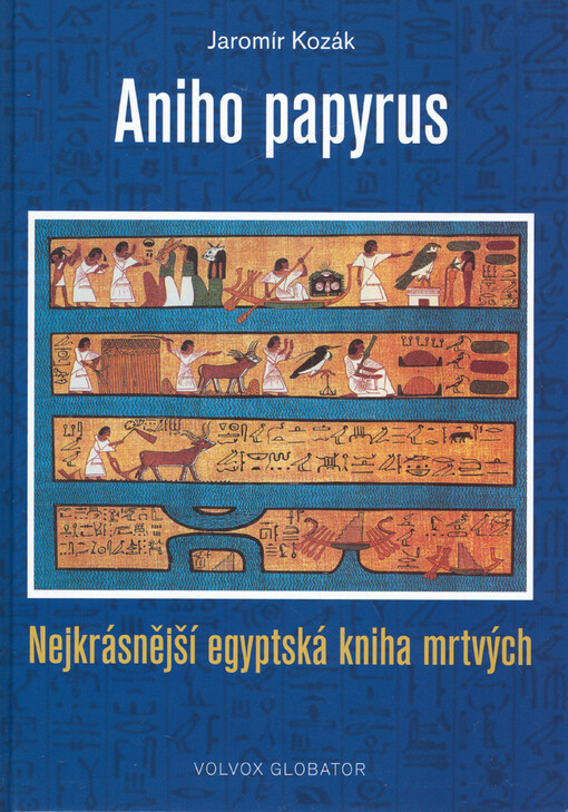 Aniho papyrus : nejkrásnější egyptská kniha mrtvých
