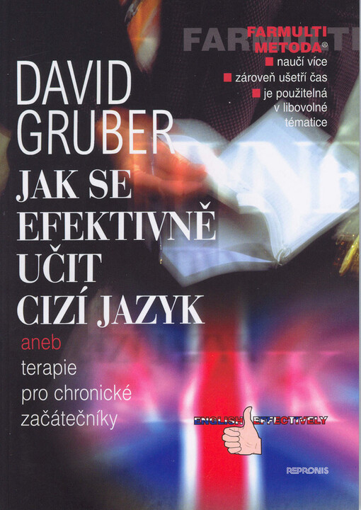 Jak se efektivně učit cizí jazyk, aneb, Terapie pro chronické začátečníky = English efectively