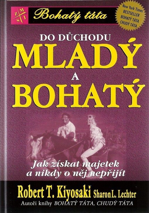 Do důchodu mladý a bohatý : jak získat majetek a nikdy o něj nepřijít