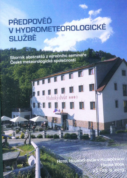 Předpověď v hydrometeorologické službě : výroční seminář ČMeS, Wellness hotel Hluboký Dvůr v Hlubočkách, Hrubá Voda, 23.-25. září 2019 : sborník abstraktů z výročního semináře České meteorologické společnosti