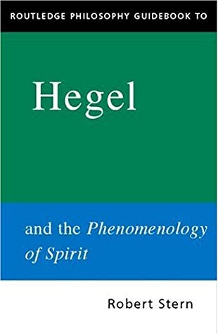 Routledge Philosophy GuideBook to Hegel and the Phenomenology of Spirit (Routledge Philosophy GuideBooks)