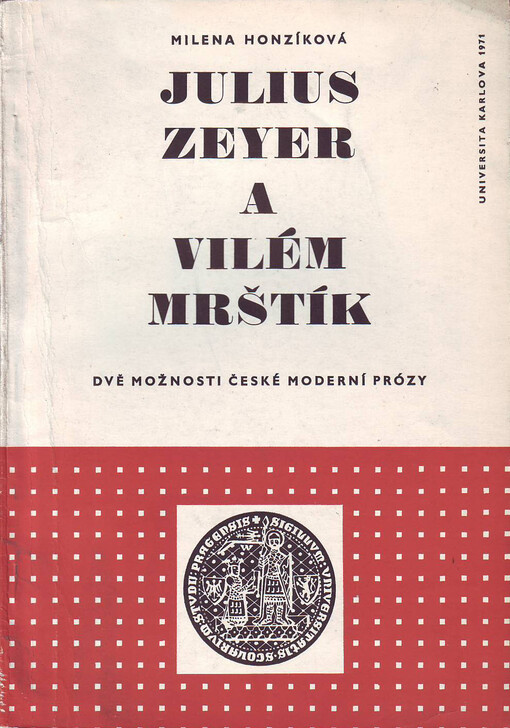 Julius Zeyer a Vilém Mrštík : dvě možnosti české moderní prózy