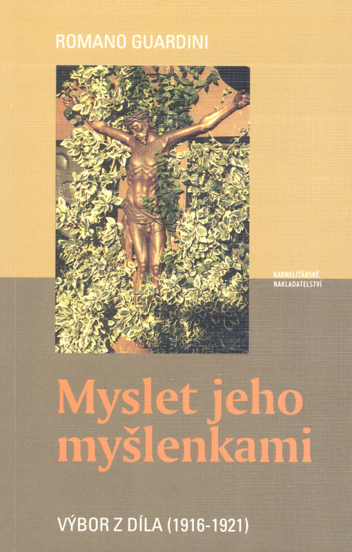Myslet jeho myšlenkami: výbor z díla (1916-1921)