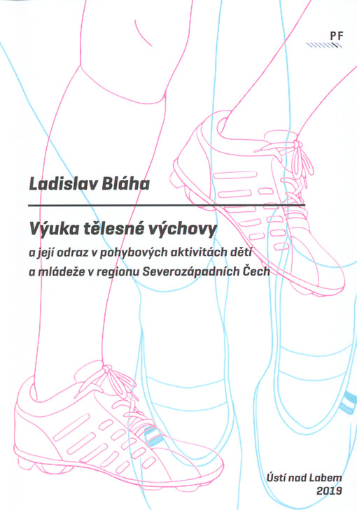 Výuka tělesné výchovy a její odraz v pohybových aktivitách dětí a mládeže v regionu Severozápadních Čech