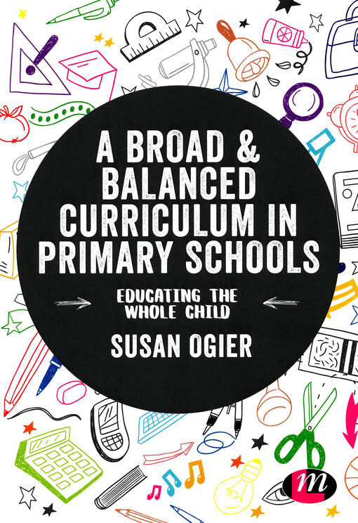 A broad & balanced curriculum in primary schools : educating the whole child