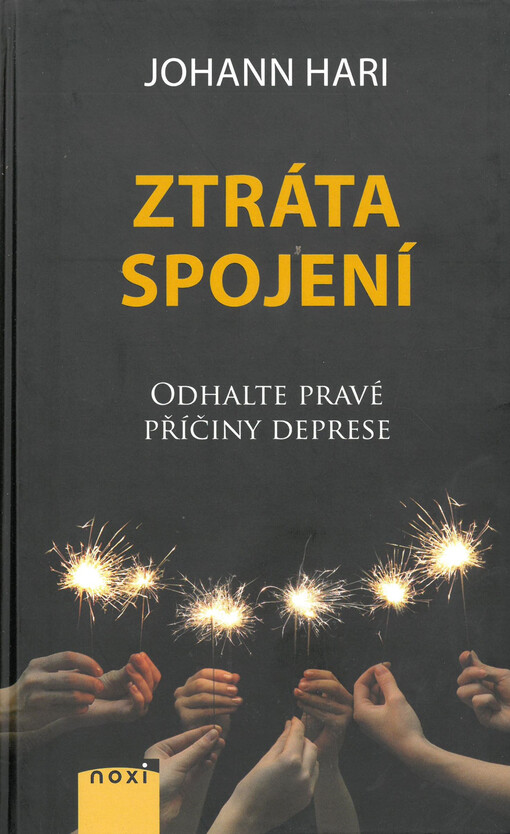 Ztráta spojení : odhalte pravé příčiny deprese