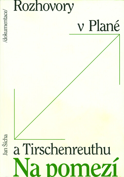 Na pomezí : rozhovory v Plané a Tirschenreuthu : dokumentace = Grenznah : Gespräche in Plan und Tirschenreuth : Dokumentation