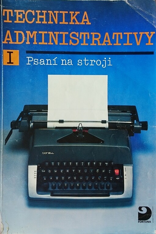Technika administrativy I : psaní na stroji : pro střední školy