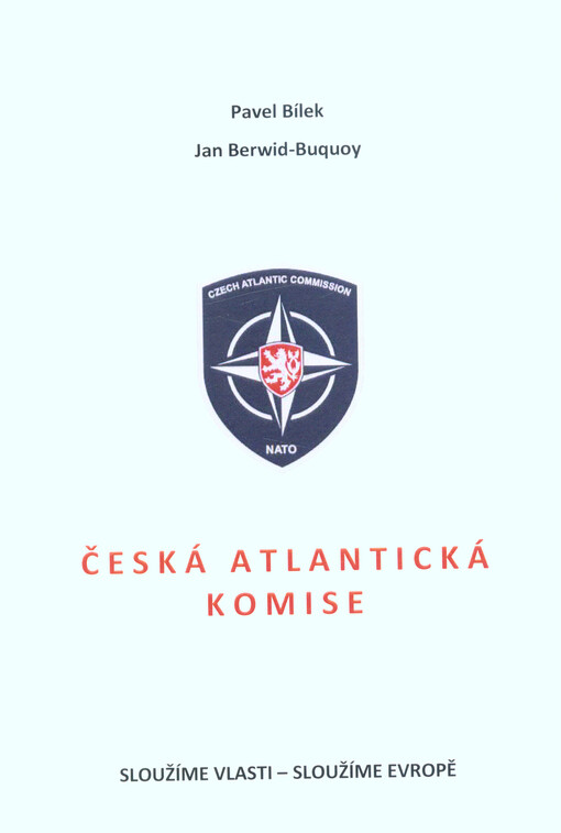 Česká atlantická komise = Czech Atlantic Commission : sloužíme vlasti - sloužíme Evropě