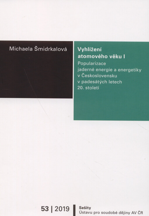 Vyhlížení atomového věku. I, Popularizace jaderné energie a energetiky v Československu v padesátých letech 20. století