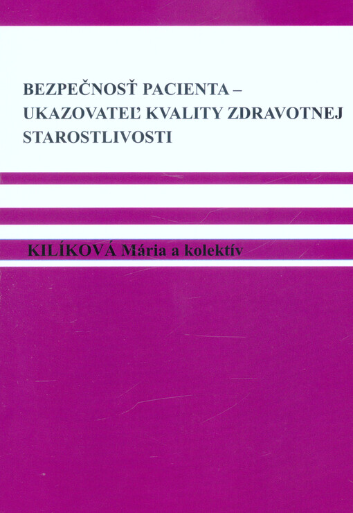 Bezpečnosť pacienta - ukazovateľ kvality zdravotnej starostlivosti
