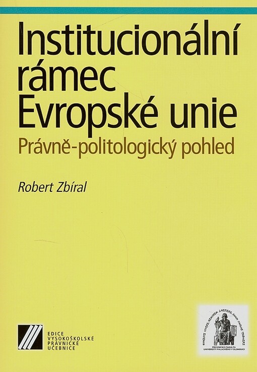 Institucionální rámec Evropské unie : právně-politologický pohled