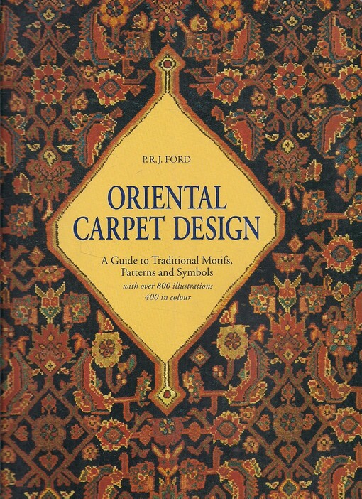 Oriental carpet design : a guide to traditional motifs, patterns, and symbols   