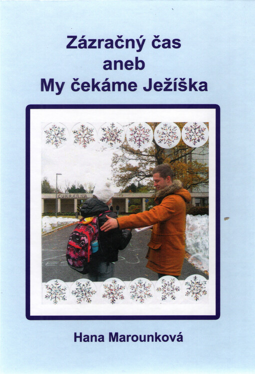 Zázračný čas, aneb, My čekáme na Ježíška : (téměř pohádkový příběh Veroniky a Dalibora)
