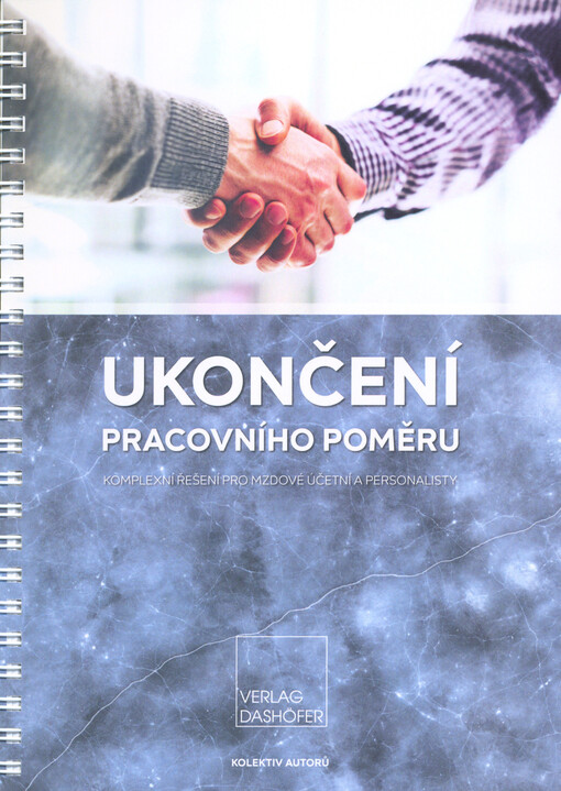 Ukončení pracovního poměru : komplexní řešení pro mzdové účetní a personalisty
