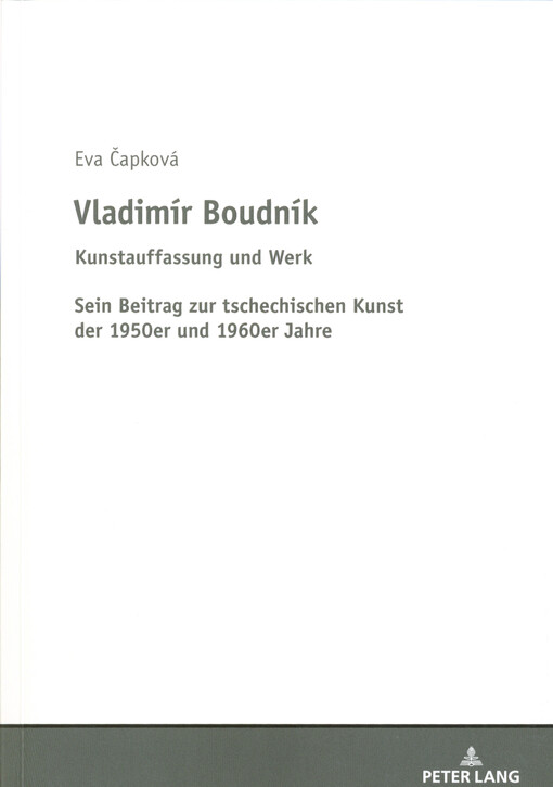 Vladimír Boudník : Kunstauffassung und Werk: sein Beitrag zur tschechischen Kunst der 1950er und 1960er Jahre
