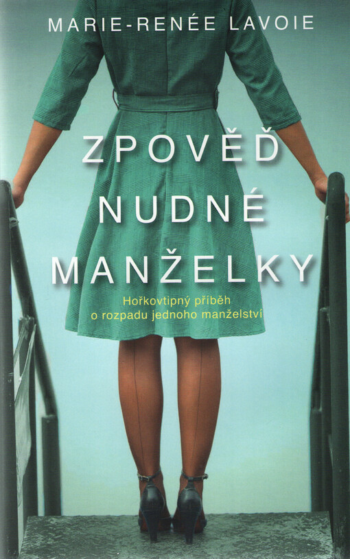 Zpověď nudné manželky : hořkovtipný příběh o rozpadu jednoho manželství