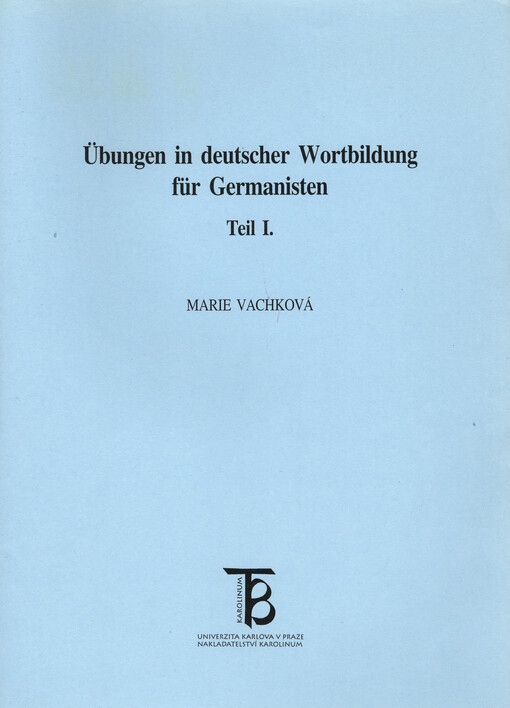 Übungen in deutscher Wortbildung für Germanisten. Teil I.