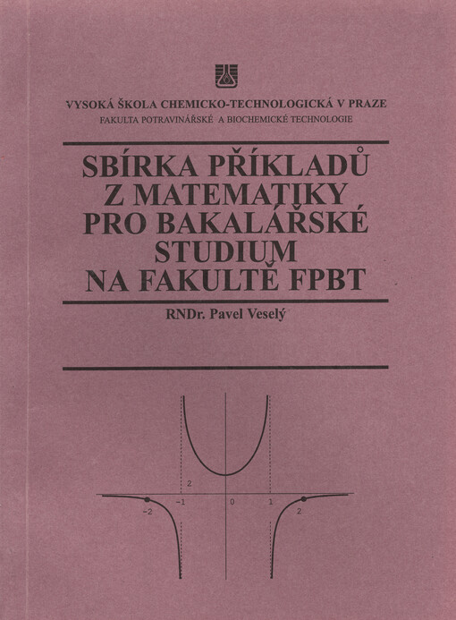Sbírka příkladů z matematiky pro bakalářské studium na fakultě FPBT