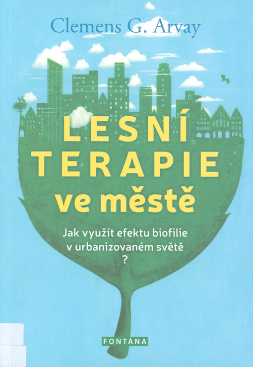 Lesní terapie ve městě : jak využít efektu biofilie v urbanizovaném světě?