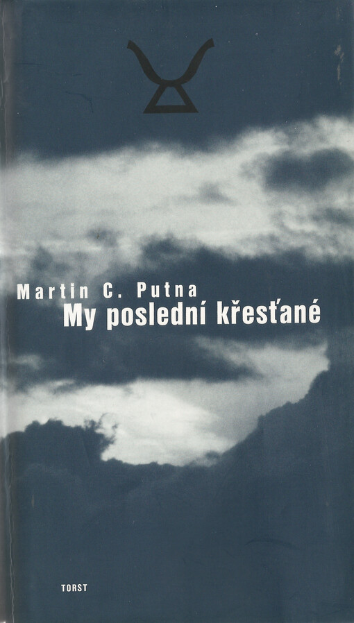 My poslední křesťané: hněvivé eseje a vlídné kritiky