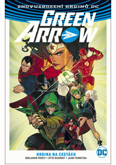 Green Arrow. Kniha pátá, Hrdina na cestách  (odkaz v elektronickém katalogu)