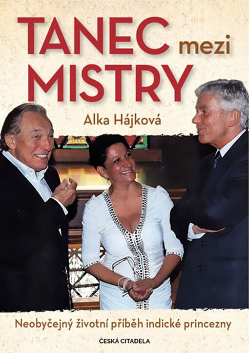 Tanec mezi mistry : neobyčejný životní příběh indické princezny