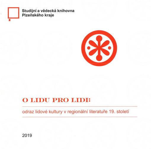 O lidu pro lidi : odraz lidové kultury v regionální literatuře 19. století