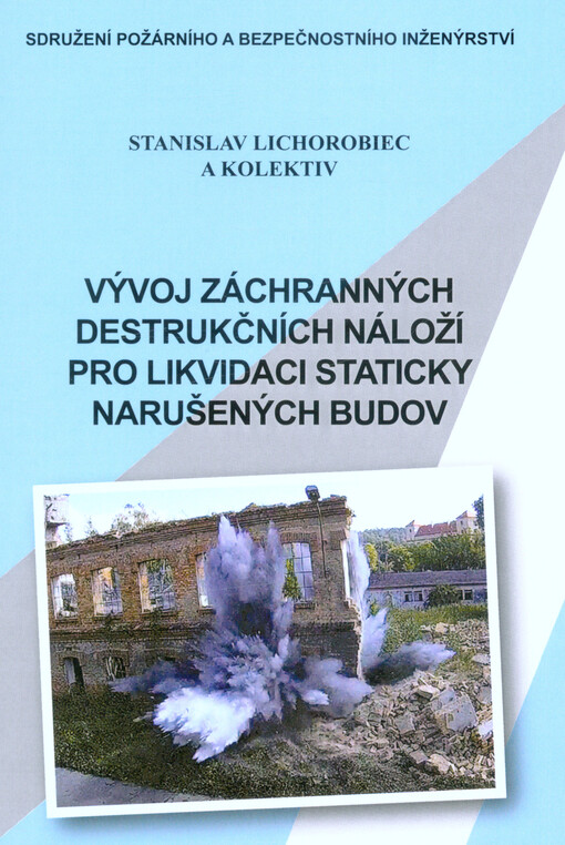 Vývoj záchranných destrukčních náloží pro likvidaci staticky narušených budov