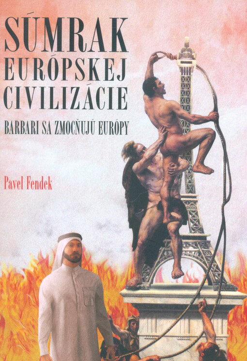 Súmrak európskej civilizácie : barbari sa zmocňujú Európy