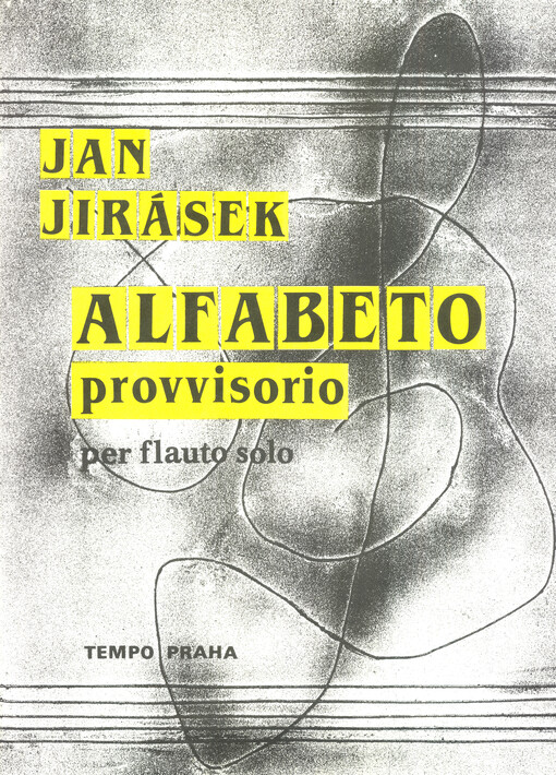 Provizorní abeceda pro flétnu sólo = Vorläufiges ABC : für Flöte solo = Provisional alphabet : for the Flute solo