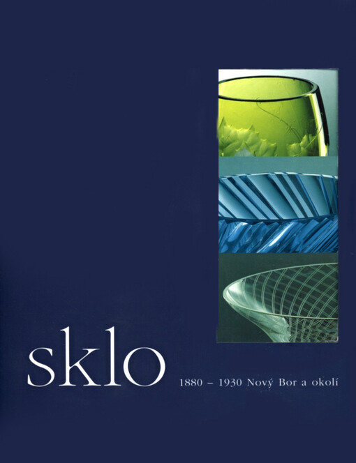 Sklo 1880-1930 : Nový Bor a okolí