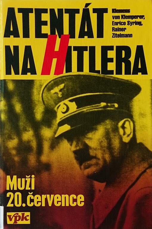 Atentát na Hitlera : muži 20. července.