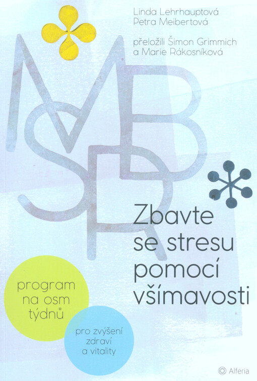 Zbavte se stresu pomocí všímavosti | Lehrhauptová Linda, Meibertová Petra