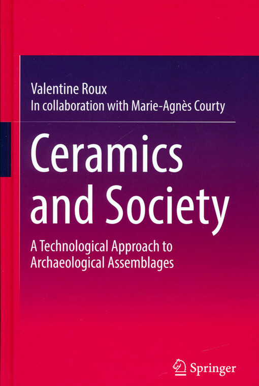 Ceramics and society : a technological approach to archaeological assemblages