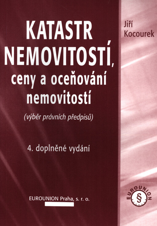 Katastr nemovitostí, ceny a oceňování nemovitostí : (výběr právních předpisů)