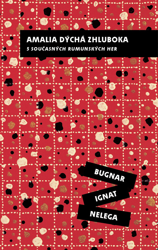 Amalia dýchá zhluboka : 5 současných rumunských her