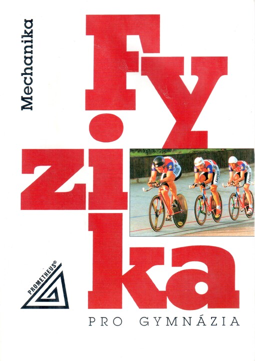 Fyzika pro gymnázia : mechanika., 3., přeprac. vyd.