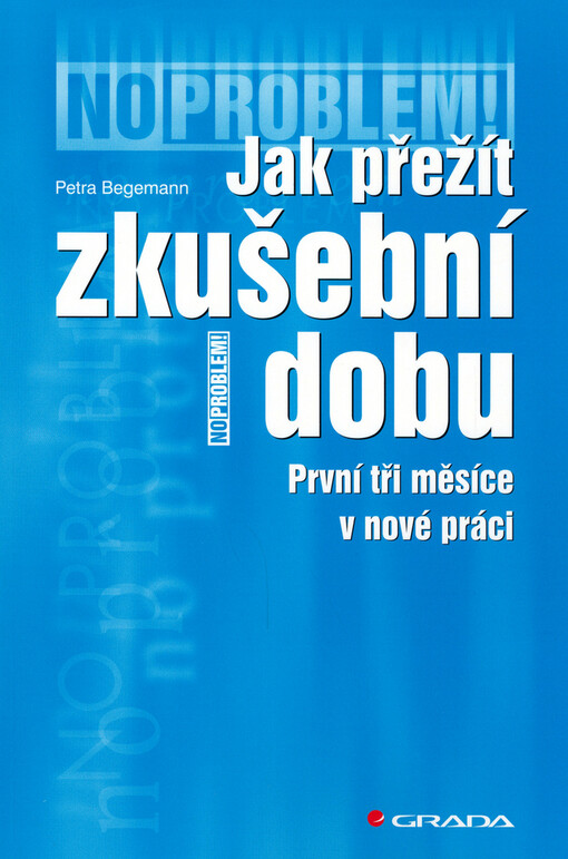 Jak přežít zkušební dobu: první tři měsíce v nové práci