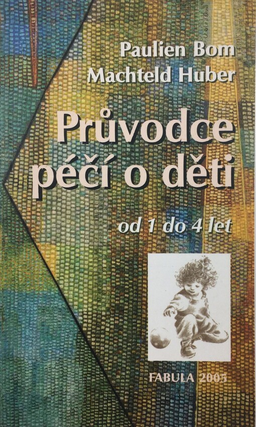 Průvodce péčí o děti od 1 do 4 let : antroposofické podněty