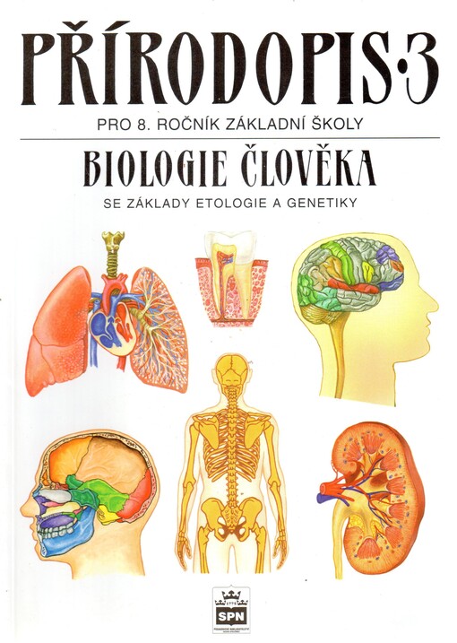 Přírodopis 3 : biologie člověka se základy etologie a genetiky : pro žáky základní školy (8. ročník) a nižší ročníky víceletých gymnázií