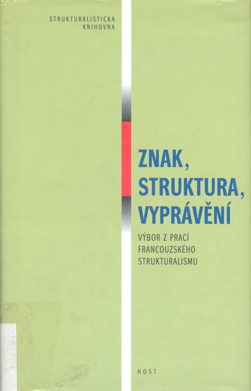 Znak, struktura, vyprávění: výbor z prací francouzského strukturalismu